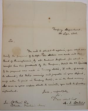 Immagine del venditore per TREASURY DEPARTMENT | 18 SEPT. 1816. | SIR. | YOU WILL BE PLEASED TO EXPLAIN, UPON WHICH AUTHORITY THE PAYMENT OF 4,491.27 DOLLARS WAS MADE INTO THE BANK OF PENNSYLVANIA, BY W. RICHARD AUFLUCK [?], FOR WHICH A RECEIPT HAS BEEN PRODUCED BY THE TREASURER, DATED THE 23 APRIL 1816. IF THE PAYMENT WAS MADE IN TREASURY NOTES, IT WILL, OF COURSE, BE ALLOWED; BUT INTEREST [?] ACCRUING AND PAYABLE IN YOUR DISTRICT, MUST EITHER BE PAID IN TREASURY NOTES, OR IN THE LOCAL CURRENCY. AS SOON AS YOUR ANSWER SHALL BE RECEIVED, YOU WILL BE FURTHER INSTRUCTED. | I AM, RESPECTFULLY, | SIR, | YR MO. OBED. SERVT | A.J. DALLAS | JER. O'BRIEN ESQ. | COLLECTOR. MACHIAS. MAINE venduto da David M. Lesser,  ABAA