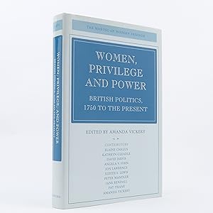 Seller image for Women, Privilege, and Power: British Politics, 1750 to the Present (The Making of Modern Freedom) for sale by Neutral Balloon Books