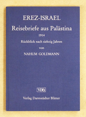 Erez-Israel Reisebriefe aus Palästina 1914. Rückblick nach siebzig Jahren.