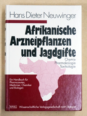 Afrikanische Arzneipflanzen und Jagdgifte. . Chemie, Pharmakologie, Toxikologie. Ein Handbuch für...