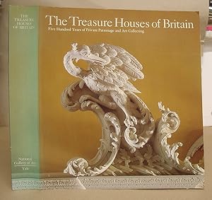 The Treasure Houses Of Britain - Five Hundred Years Of Private Patronage And Art Collecting