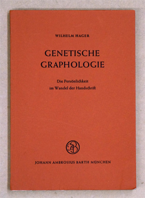 Genetische Graphologie : Die Persönlichkeit im Wandel der Handschrift.
