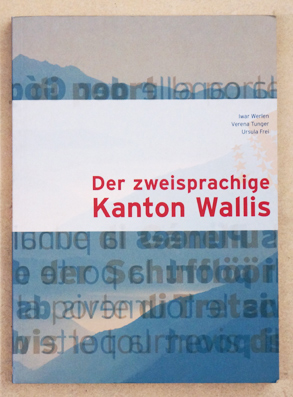 Der zweisprachige Kanton Wallis.