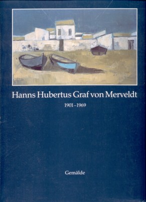 Seller image for Hanns Hubertus Graf von Merveldt, 1901-1969. Gemlde. for sale by Galerie Joy Versandantiquariat  UG (haftungsbeschrnkt)