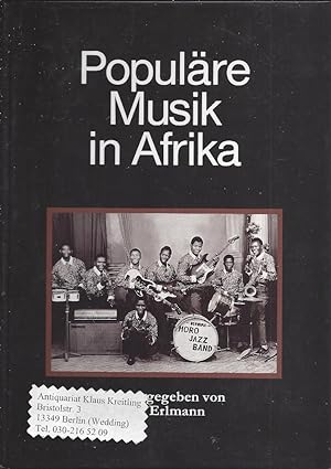 Populäre Musik in Afrika. Mit 10 Beiträgen von Urban Bareis, Wolfgang Bender, John Collins u.v.a.