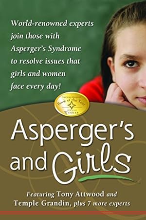 Seller image for Asperger's and Girls: World-Renowned Experts Join Those with Asperger's Syndrome to Resolve Issues That Girls and Women Face Every Day! for sale by Pieuler Store