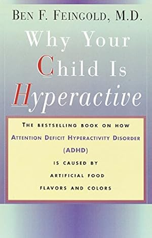 Bild des Verkufers fr Why Your Child Is Hyperactive: The bestselling book on how ADHD is caused by artificial food flavors and colors zum Verkauf von Pieuler Store