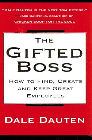 Seller image for THE GIFTED BOSS How to Find, Create and Keep Great Employees for sale by Z-A LLC