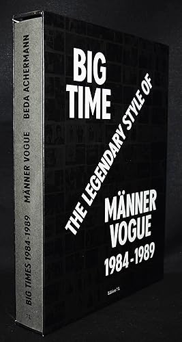 Seller image for Big time. The legendary style of Mnner Vogue. 1984 - 1989. Vorwort von Karl Lagerfeld. Text von Mario Testino. for sale by Antiquariat Haufe & Lutz