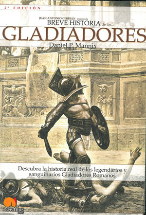 Imagen del vendedor de BREVE HISTORIA DE LOS GLADIADORES. a la venta por Librería Anticuaria Galgo