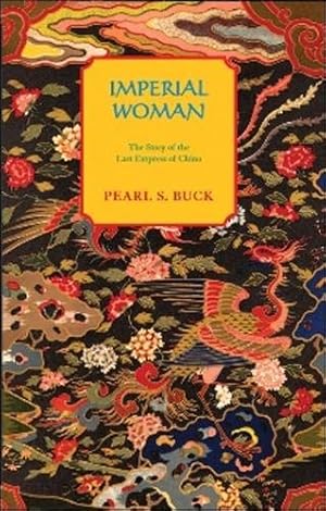 Seller image for Imperial Woman: The Story of the Last Empress of China (Oriental Novels of Pearl S. Buck) for sale by Pieuler Store