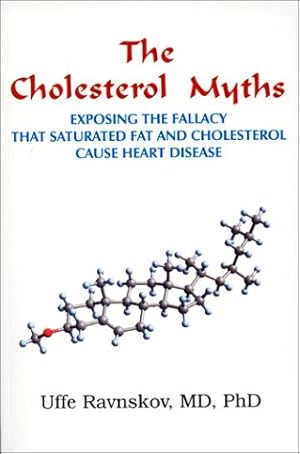 Seller image for The Cholesterol Myths: Exposing the Fallacy that Saturated Fat and Cholesterol Cause Heart Disease for sale by Pieuler Store