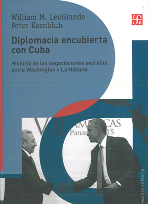 Seller image for DIPLOMACIA ENCUBIERTA CON CUBA. Historia de las negociaciones secretas entre Washington y La Habana. for sale by Librera Anticuaria Galgo