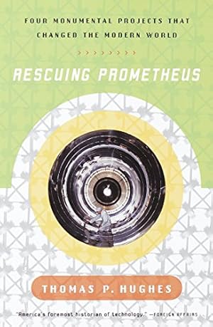 Bild des Verkufers fr Rescuing Prometheus: Four Monumental Projects That Changed the Modern World zum Verkauf von Pieuler Store