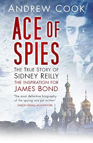 Immagine del venditore per Ace of Spies: The True Story Of Sidney Reilly (Revealing History (Paperback)) venduto da Pieuler Store