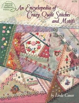 Imagen del vendedor de An Encyclopedia of Crazy Quilt Stitches and Motifs a la venta por Pieuler Store