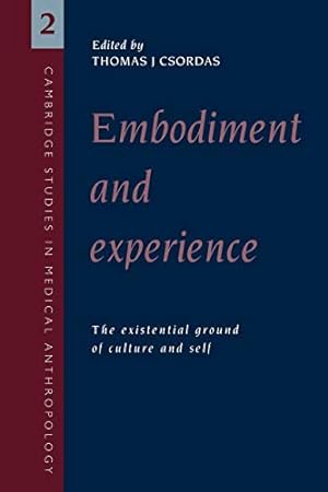 Immagine del venditore per Embodiment and Experience: The Existential Ground of Culture and Self (Cambridge Studies in Medical Anthropology) venduto da Pieuler Store