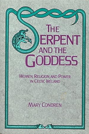 Seller image for The Serpent and the Goddess: Women, Religion, and Power in Celtic Ireland for sale by Pieuler Store