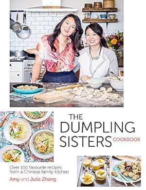 Immagine del venditore per Dumpling Sisters Cookbook: Over 100 Favourite Recipes From A Chinese Family Kitchen venduto da Pieuler Store