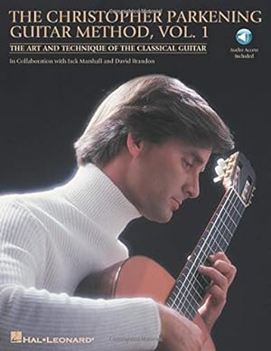 Seller image for The Christopher Parkening Guitar Method - Volume 1: The Art and Technique of the Classical Guitar Book/Online Audio Pack (GUITARE) for sale by Pieuler Store
