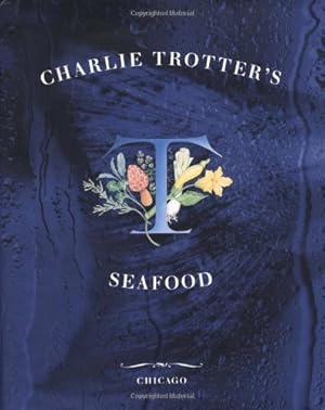 Image du vendeur pour Charlie Trotter's Seafood mis en vente par Pieuler Store