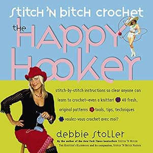 Immagine del venditore per Stitch 'N Bitch Crochet: The Happy Hooker venduto da Pieuler Store