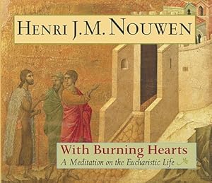 Seller image for With Burning Hearts: A Meditation on the Eucharistic Life for sale by Pieuler Store