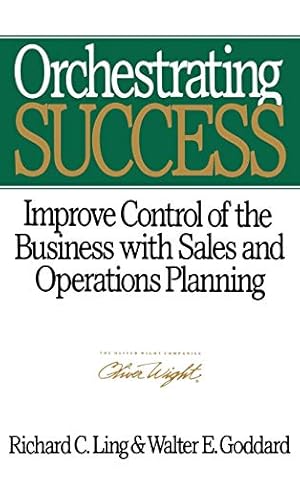 Immagine del venditore per Orchestrating Success: Improve Control of the Business with Sales & Operations Planning venduto da Pieuler Store