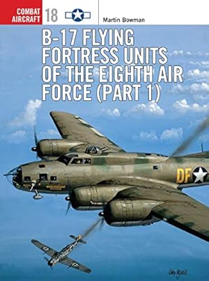 Seller image for B-17 Flying Fortress Units of the Eighth Air Force (part 1): Pt.1 for sale by Pieuler Store