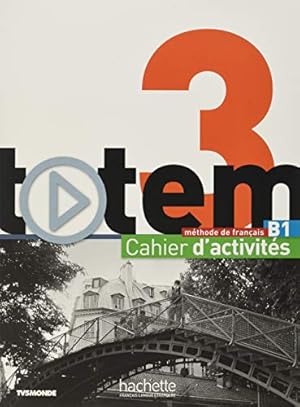 Imagen del vendedor de Totem 3 - Cahier d'activit?s + CD Audio: Totem 3 - Cahier d'activit?s + CD Audio a la venta por Pieuler Store