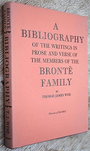 A Bibliography Of The Writings In Prose And Verse Of The Members Of The Brontë Family