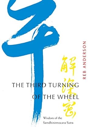 Seller image for The Third Turning of the Wheel: Wisdom of the Samdhinirmocana Sutra for sale by Pieuler Store