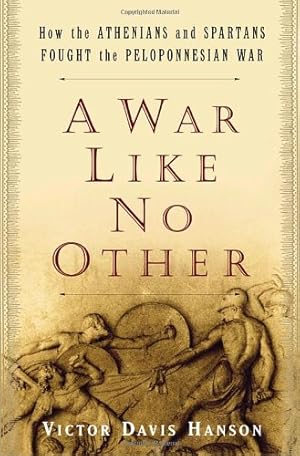 Immagine del venditore per A War Like No Other: How the Athenians and Spartans Fought the Peloponnesian War venduto da Pieuler Store