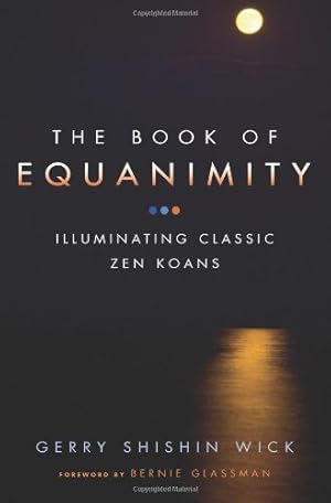 Bild des Verkufers fr The Book of Equanimity: Illuminating Classic Zen Koans zum Verkauf von Pieuler Store