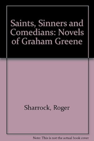 Bild des Verkufers fr Saints, Sinners and Comedians: Novels of Graham Greene zum Verkauf von WeBuyBooks