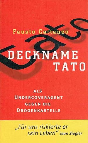 Immagine del venditore per Deckname Tato. Als Undercoveragent gegen die Drogenkartelle. venduto da Antiquariat Bernhardt