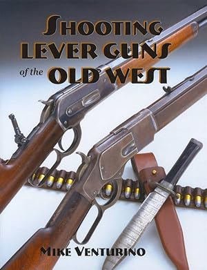 Seller image for Shooting Lever Guns of the Old West for sale by Collector Bookstore