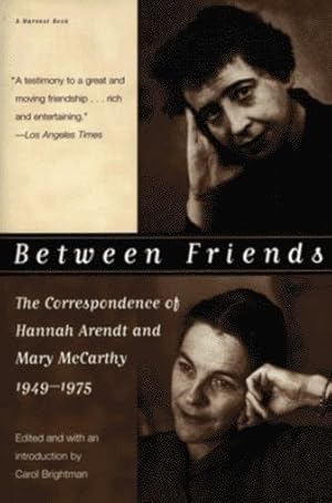 Seller image for Between Friends: The Correspondence of Hannah Arendt and Mary McCarthy 1949-1975 for sale by Pieuler Store