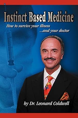 Immagine del venditore per Instinct Based Medicine: How to Survive Your Illness and Your Doctor venduto da Pieuler Store