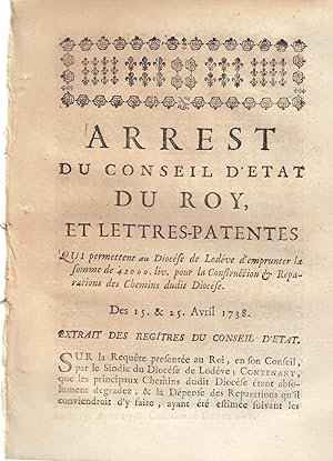 Imagen del vendedor de Arrt du conseil d'tat du Roi et lettres patentes qui permettent au diocse de Lodve d'emprunter la somme de 42 000 liv. pour la construction et rparations des chemins dudit diocse. Des 15 et 25 avril 1738. a la venta por PRISCA