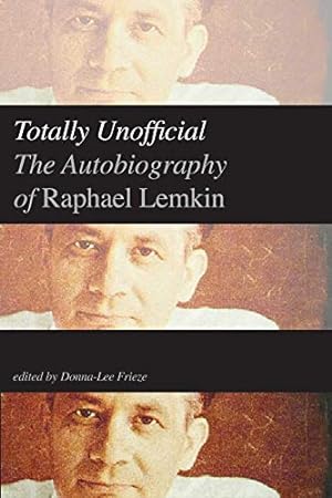 Seller image for Totally Unofficial: The Autobiography of Raphael Lemkin for sale by Pieuler Store
