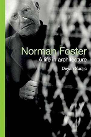 Imagen del vendedor de Norman Foster: A Life in Architecture a la venta por Pieuler Store