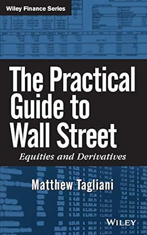 Imagen del vendedor de The Practical Guide to Wall Street: Equities and Derivatives a la venta por Pieuler Store