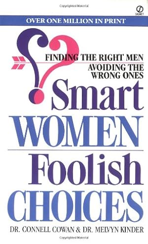 Bild des Verkufers fr Smart Women/Foolish Choices: Finding the Right Men Avoiding the Wrong Ones zum Verkauf von Pieuler Store