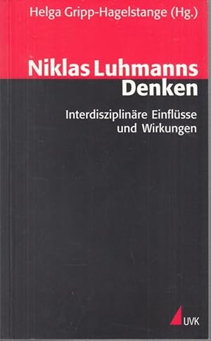 Image du vendeur pour Niklas Luhmanns Denken. Interdisziplinre Einflsse und Wirkungen. mis en vente par Antiquariat Carl Wegner