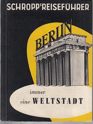 Seller image for Schropp ' s Reisefhrer von Berlin. 1 achtfarbiger Stadtplan mit 43 Fotos und 37 Zeichnungen. for sale by Antiquariat Carl Wegner