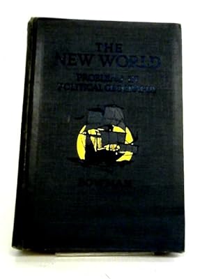 Bild des Verkufers fr The New World: Problems in Political Geography zum Verkauf von World of Rare Books