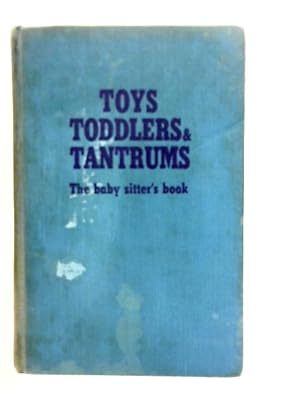 Seller image for Toys, Toddlers and Tantrums. The Baby Sitter for sale by World of Rare Books