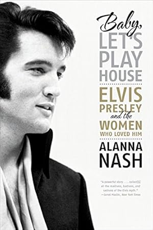 Seller image for Baby, Let's Play House: Elvis Presley and the Women Who Loved Him for sale by Pieuler Store