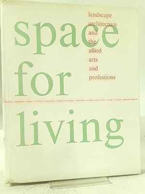 Bild des Verkufers fr Space for Living;: Landscape Architecture and the Allied Arts and Professions zum Verkauf von World of Rare Books
